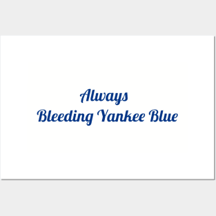 Always Bleeding Yankee Blue Design Posters and Art